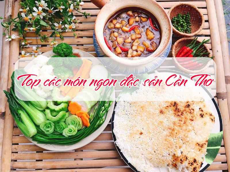 Đặc Sản Cần Thơ Cực Nổi Tiếng Phải Thử
