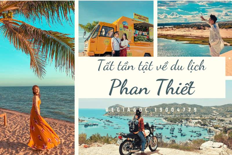 Tất tần tật về du lịch Phan Thiết, đẹp phải biết !