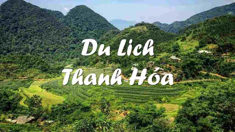 Du lịch Thanh Hóa: Hành trình khám phá biển, núi, và đặc sản khó quên