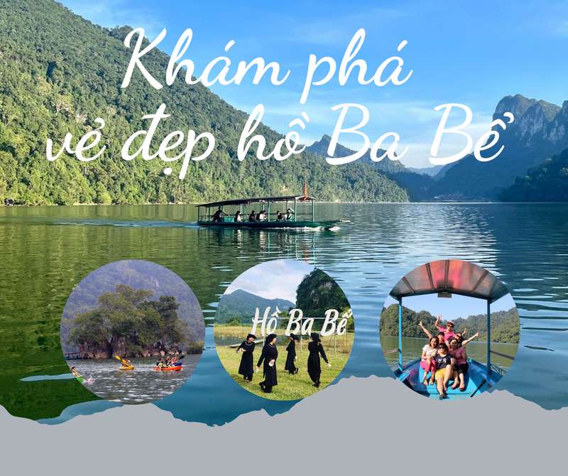 Khám phá hồ Ba Bể - Hồ nước ngọt tự nhiên lớn nhất Việt Nam
