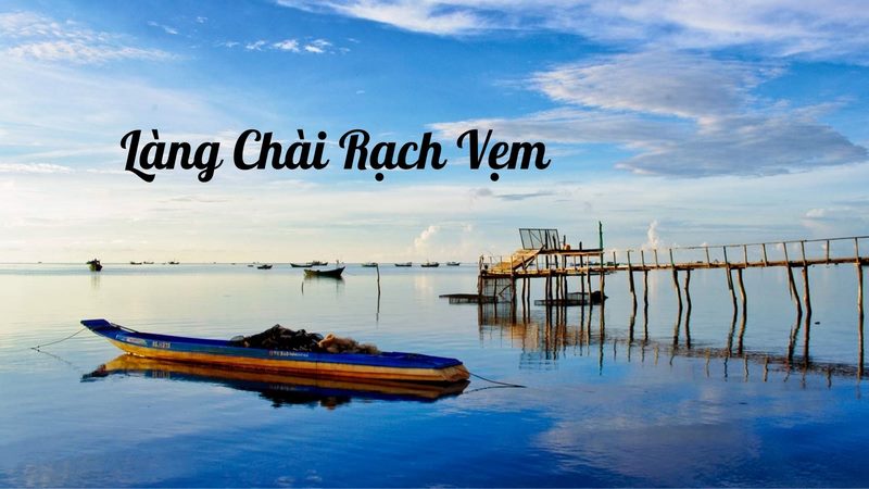 Làng chài Rạch Vẹm – làng chài Phú Quốc check in đẹp mê ly